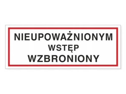 Tablica z napisami tabliczka nieupoważnionym wstęp wzbroniony