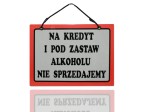 Tablica tabliczka NA KREDYT I POD ZASTAW ALKOHOLU NIE SPRZEDAJEMY A5