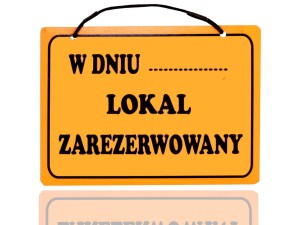 Tablica tabliczka W DNIU.....LOKAL ZAREZERWOWANO A5
