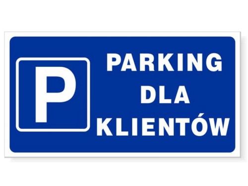 Tabliczka z napisami PARKING DLA KLIENTÓW