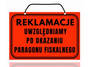 Tablica tabliczka REKLAMACJE UWZGLĘDNIAMY PO OKAZANIU PARAGONU FISKALNEGO A5