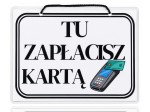 Tablica tabliczka TU ZAPACISZ KARTĄ A5