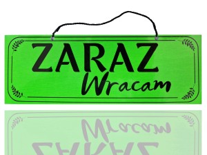 Tablica tabliczka ZARAZ WRACAM A4/2