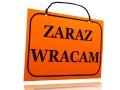 Tablica tabliczka z napisami etykieta informacyjna ZARAZ WRACAM informacyjna