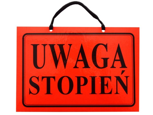 Tabliczka tablica informacyjna z napisami UWAGA STOPIEŃ